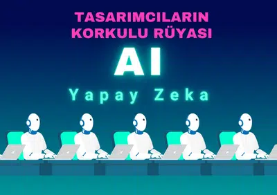 11.761-tasarimcilarin-korkulu-ruyasi-ai-yapay-zeka